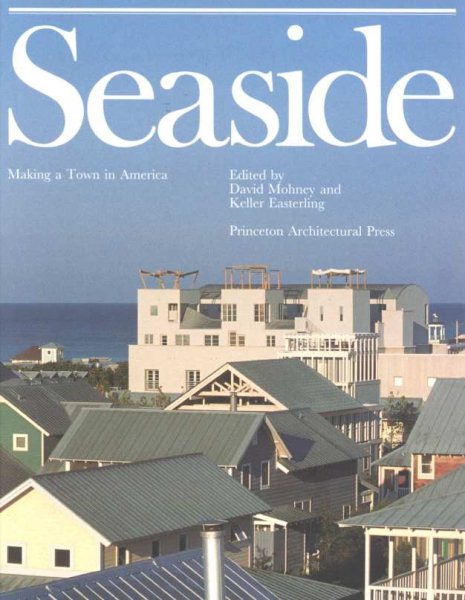 Seaside: Making a Town in America cover