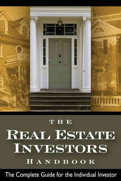 The Real Estate Investor's Handbook: The Complete Guide for the Individual Investor