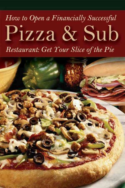 How to Open a Financially Successful Pizza & Sub Restaurant cover