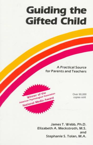 Guiding the Gifted Child: A Practical Source for Parents and Teachers cover