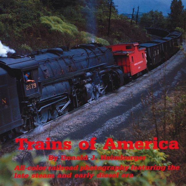 Trains of America: All-color railroad photography featuring the late steam and early diesel era cover