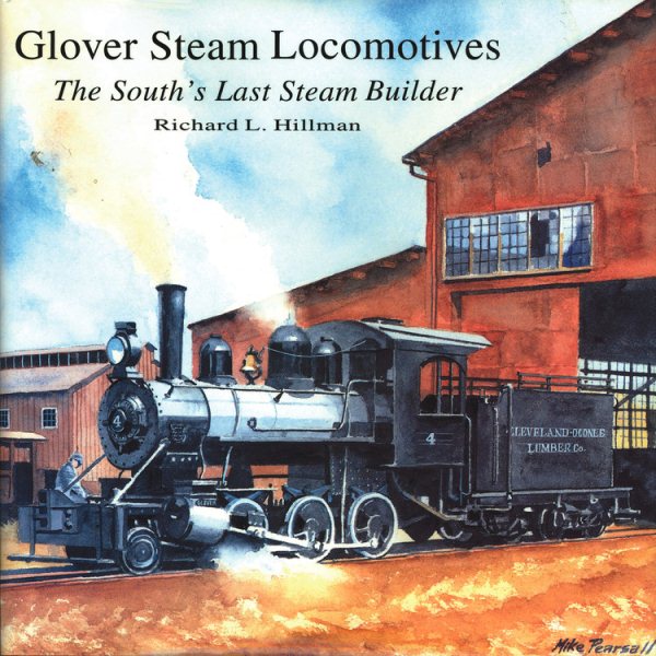 Glover Steam Locomotives: The South's Last Steam Builder cover