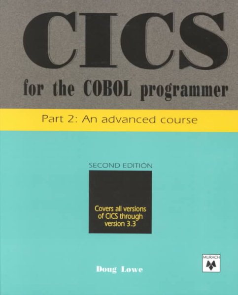 CICS for the COBOL Programmer, Part 2: An Advanced Course cover