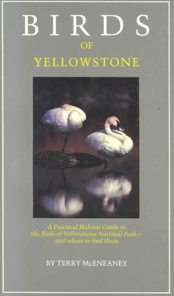 Birds of Yellowstone: A Practical Habitat Guide to the Birds of Yellowstone National Park--and Where to Find Them cover