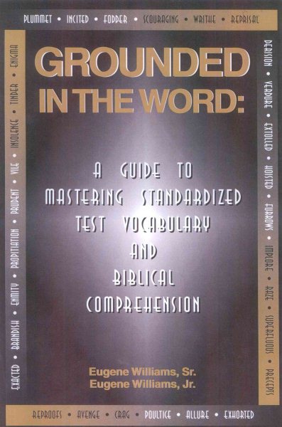 Grounded in the Word: A Guide to Mastering Standardized Test Vocabulary and Biblical Comprehension