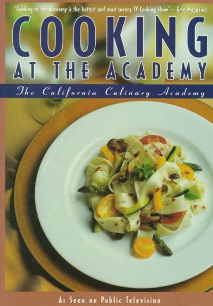 Cooking at the Academy: California Culinary Academy cover