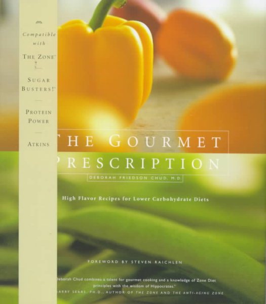 The Gourmet Prescription: High Flavor Recipes for Lower Carbohydrate Diets cover