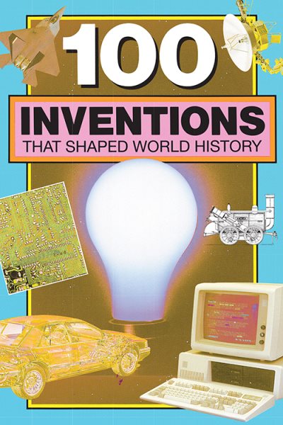 100 Inventions That Shaped World History cover
