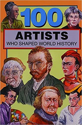 100 Artists Who Shaped World History (100 (Bluewood Books)) cover