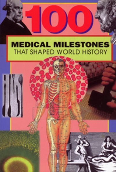 100 Medical Milestones That Shaped World History cover