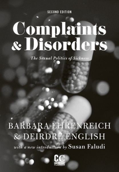 Complaints and Disorders: The Sexual Politics of Sickness (Contemporary Classics) cover