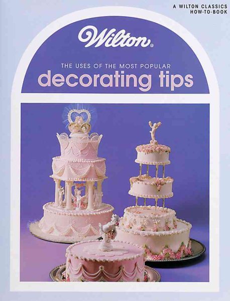Wilton Uses of Decoration Tips Book cover