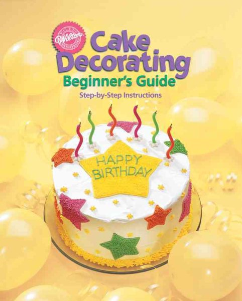 Cake Decorating: A Beginners Guide