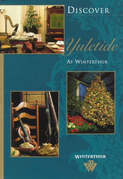 Discover Yuletide at Winterthur (Discover Winterthur) cover
