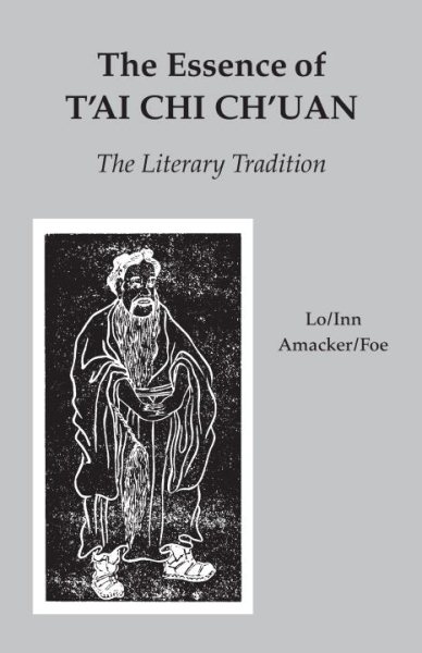 The Essence of T'ai Chi Ch'uan: The Literary Tradition