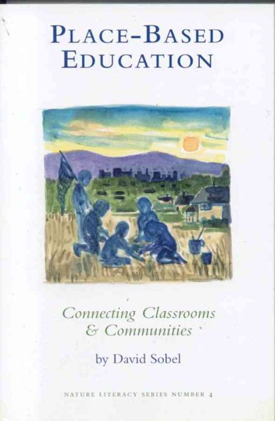Place-Based Education: Connecting Classrooms & Communities (New Patriotism Series, 4) cover