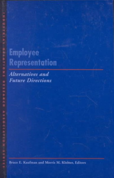 Employee Representation: Alternatives and Future Directions (LERA Research Volumes) cover