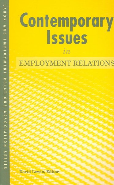 Contemporary Issues in Employment Relations (LERA Research Volume)