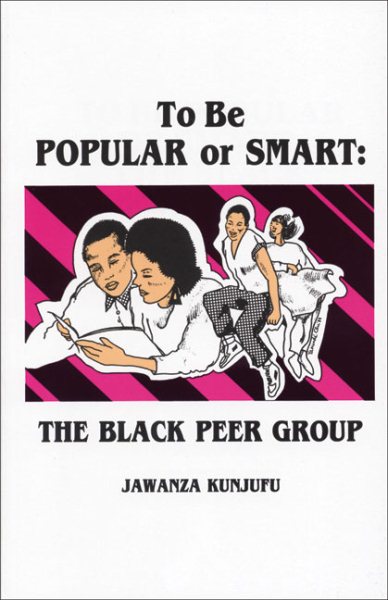 To Be Popular or Smart: The Black Peer Group