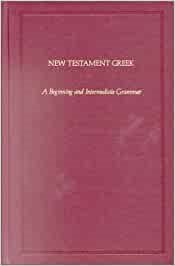 New Testament Greek: A Beginning and Intermediate Grammar cover