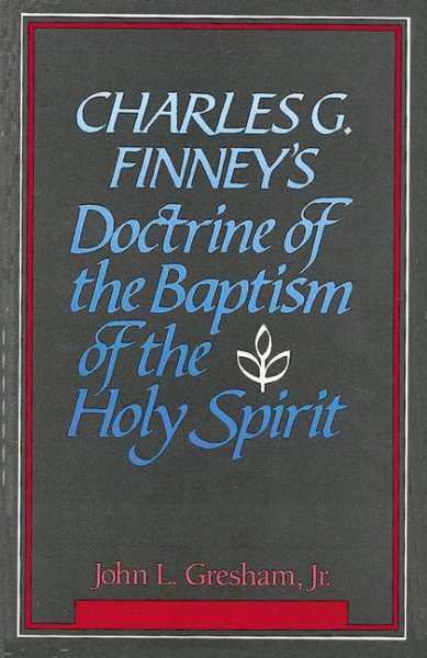 Charles G. Finney's Doctrine of the Baptism of the Holy Spirit cover