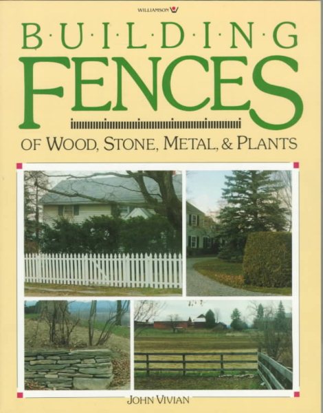 Building Fences of Wood, Stone, Metal, and Plants cover