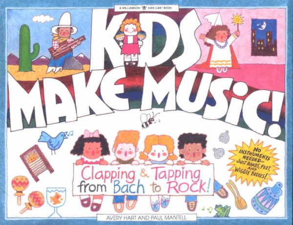 Kids Make Music!: Clapping & Tapping from Bach to Rock! (Williamson Kids Can! Series) cover