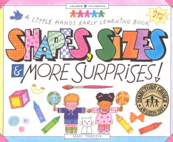 Shapes, Sizes & More Surprises: A Little Hands Early Learning Book (Williamson Little Hands Series) cover