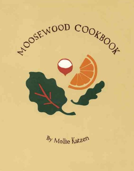 The Moosewood Cookbook: Recipes from Moosewood Restaurant, Ithaca, New York cover