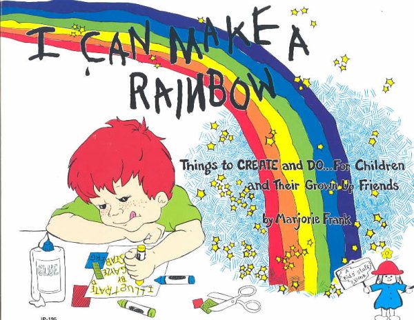 I Can Make a Rainbow: Things to Create and Do...for Children and Their Grown Up Friends (Kids' Stuff) cover