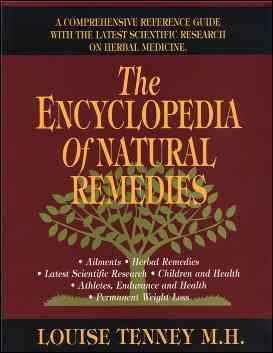 Encyclopedia of Natural Remedies, The: A Comprehensive Refrence Guide with The Latest Scientific Research on Herbal Medicine cover