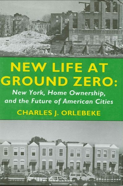 New Life at Ground Zero: New York, Home Ownership, and the Future of American Cities (Rockefeller Institute Press) cover