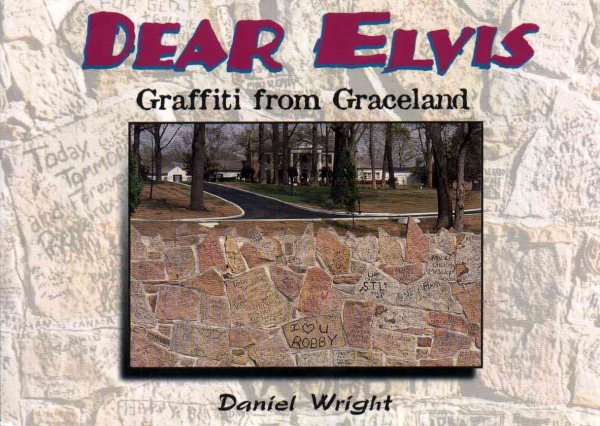 Dear Elvis: Graffiti from Graceland cover
