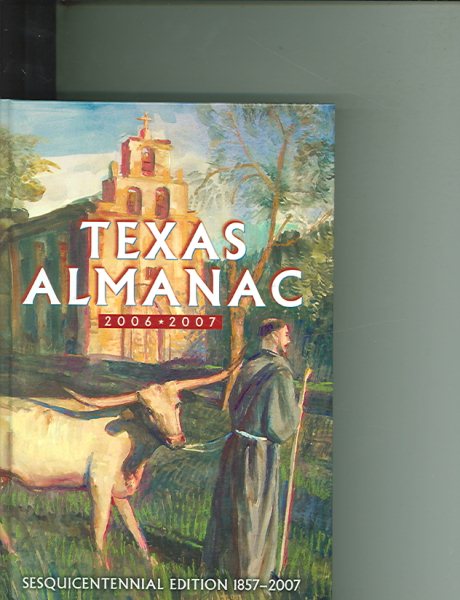 Texas Almanac 2006-2007: Sesquicentennial Edition 1857-2007