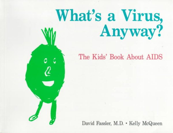What's a Virus, Anyway?: The Kids Book About AIDS cover