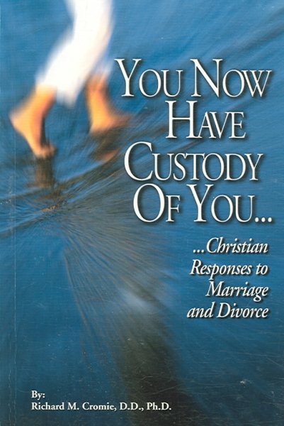 You Now Have Custody of You: Christian Reponses to Marriage and Divorce cover
