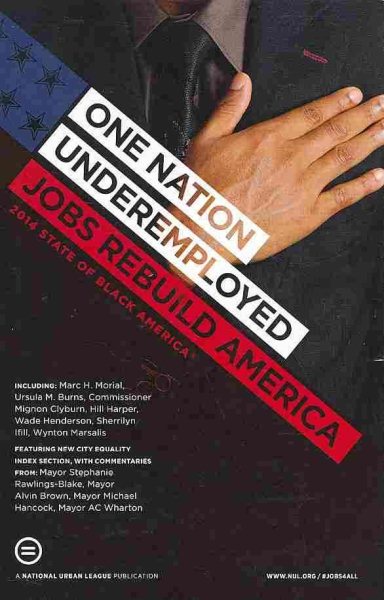 One Nation Underemployed Jobs Rebuild America: 2014 State of Black America cover
