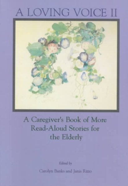 Loving Voice II: A Caregiver's Book of More Read-Aloud Stories for the Elderly cover