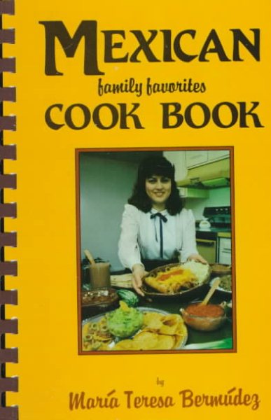 Mexican Family Favorites Cook Book by Maria Teresa Bermudez cover