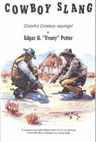 Cowboy Slang: Colorful Cowboy Sayings cover