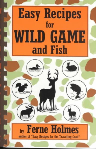 Easy Recipes for Wild Game & Fish Cookbook cover
