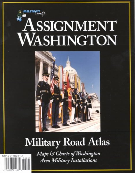 Assignment Washington Military Road Atlas: Maps & Charts of Washington Area Military Installations cover