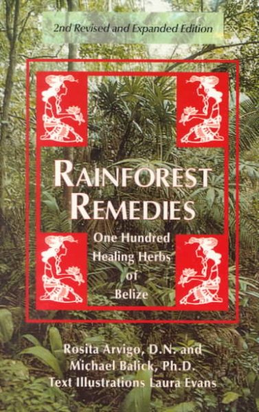 Rainforest Remedies: 100 Healing Herbs of Belize cover