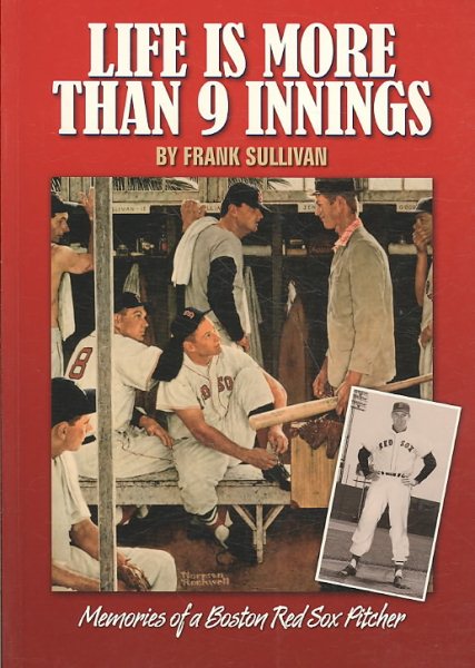 Life Is More Than 9 Innings: Memories of a Boston Red Sox Pitcher cover