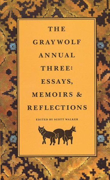 The Graywolf Annual Three: Essays, Memoirs and Reflections