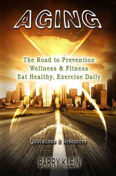 Aging: The Road to Prevention, Wellness & Fitness cover