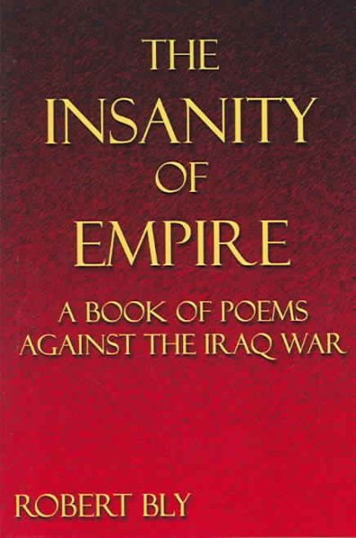 The Insanity of Empire: A Book of Poems Against the Iraq War cover