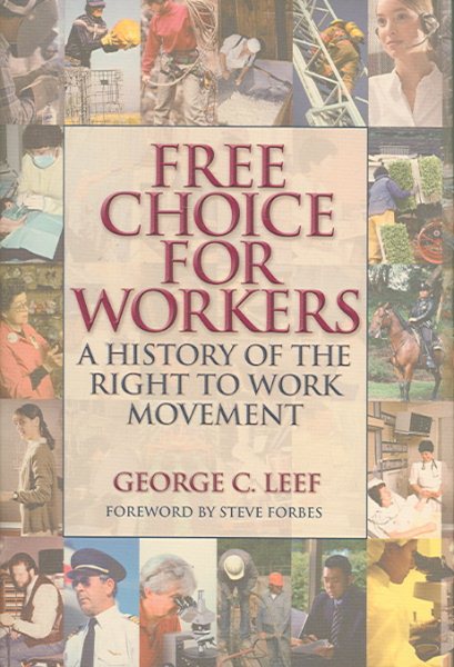 Free Choice for Workers: A History of the Right to Work Movement cover