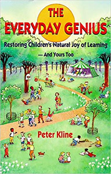 The Everyday Genius: Restoring Children's Natural Joy of Learning cover