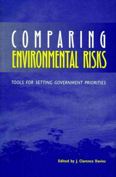 Comparing Environmental Risks: Tools for Setting Government Priorities cover